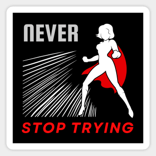 Never stop trying motivational design Magnet